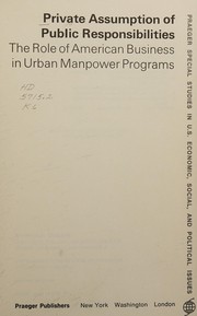 Cover of: Private assumption of public responsibilities: the role of American business in urban manpower programs.