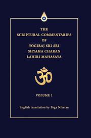 Cover of: The Scriptural Commentaries of Yogiraj Sri Sri Shyama Charan Lahiri Mahasaya: Volume 1