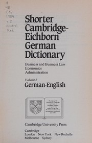Cover of: Shorter Cambridge-Eichborn German dictionary: business and business law, economics, administration.