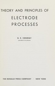 Cover of: Theory and principles of electrode processes by B. E. Conway