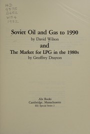 Soviet oil and gas to 1990 by Wilson, David