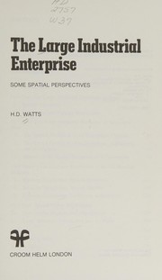 Cover of: The large industrial enterprise: some spatial perspectives