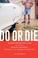 Cover of: Do or Die