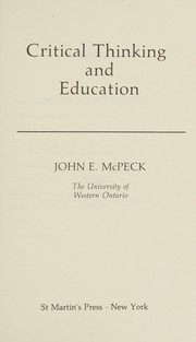 Critical thinking and education by John E. McPeck
