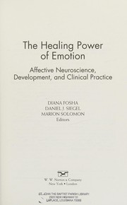Cover of: The healing power of emotion by Diana Fosha, Daniel J. Siegel & Marion F. Solomon, editors.