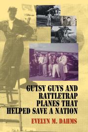 Cover of: Gutsy Guys and Rattletrap Planes That Helped Save a Nation by Evelyn M. Dahms