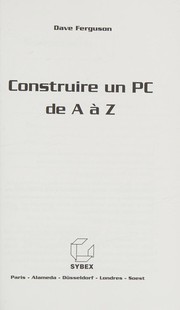 Cover of: Construire un PC de A à Z