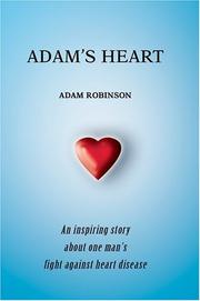 Cover of: Adam's Heart: An inspiring story about one mans fight against heart disease