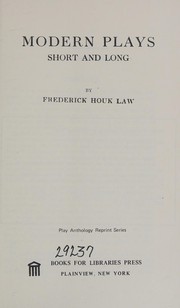 Cover of: Modern Plays, Short and Long. by Frederick Houk Law