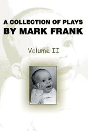A Collection of Plays by Mark Frank by Mark Frank