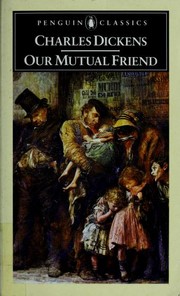 Our Mutual Friend by Charles Dickens