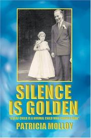 Cover of: Silence is Golden: A Deaf Child Is A Normal Child Who Cannot Hear