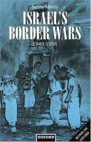 Israel's Border Wars, 1949-1956 by Benny Morris