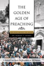 Cover of: The Golden Age of Preaching by Dr. Robert T. Henry, Dr. Robert T. Henry