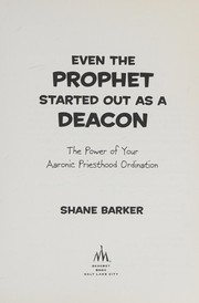 Even the prophet started out as a deacon by Shane R. Barker