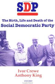 Cover of: SDP: The Birth, Life and Death of the Social Democratic Party