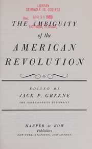 Cover of: The ambiguity of the American Revolution by Jack P. Greene