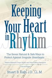 Keeping Your Heart in Rhythm by Stuart B Kalb