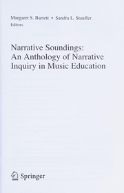 Cover of: Narrative soundings: an anthology of narrative inquiry in music education