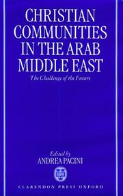 Cover of: Christian communities in the Arab Middle East : the challenge of the future by edited by Andrea Pacini.