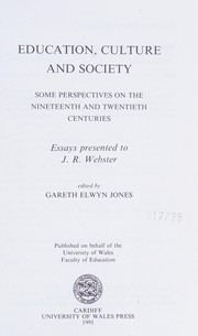 Cover of: Education, culture, and society: some perspectives on the nineteenth and twentieth centuries : essays presented to J.R. Webster
