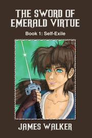 Cover of: The Sword of Emerald Virtue: Book 1: Self-Exile