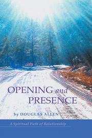 Cover of: Opening and Presence: A Spiritual Path of Relationship