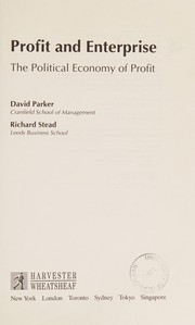 Cover of: Profit and enterprise: the political economy of profit