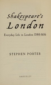 Cover of: Shakespeare's London: everyday life in London, 1580-1616