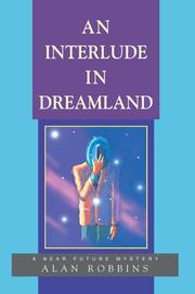 Cover of: An Interlude In Dreamland: A Near Future Mystery