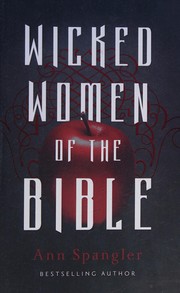 Wicked Women of the Bible by Ann Spangler