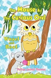 Cover of: The Mouse & The Curious Owl | Pattye (echo) Thomas