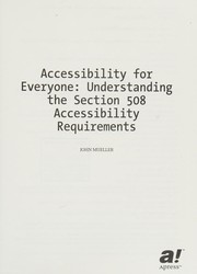 Cover of: Accessibility for everyone: understanding the Section 508 accessibility requirements