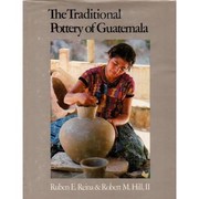 Cover of: The traditional pottery of Guatemala