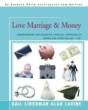 Cover of: Love Marriage & Money: Understanding and Achieving Financial Compatibility Before--and After--You Say "I Do"
