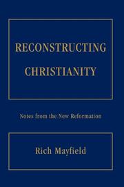 Cover of: Reconstructing Christianity: Notes from the New Reformation