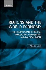 Cover of: Regions and the World Economy: The Coming Shape of Global Production, Competition, and Political Order