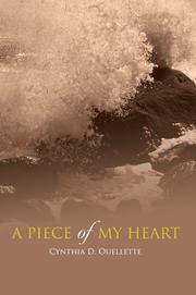 Cover of: A Piece of My Heart | Cynthia D Ouellette