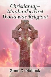 Cover of: Christianity--Mankind's First Worldwide Religion!