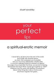 Cover of: Your Perfect Lips: A Spiritual-Erotic Memoir