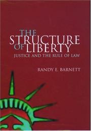 Cover of: The Structure of Liberty: Justice and the Rule of Law