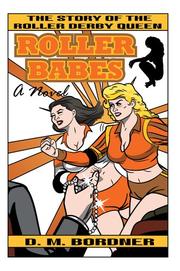 Cover of: Roller Babes | D. M. Bordner
