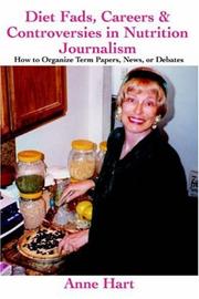 Cover of: Diet Fads, Careers and Controversies in Nutrition Journalism: How to Organize Term Papers, News, or Debates