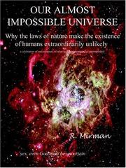 Cover of: Our Almost Impossible Universe: Why the Laws of Nature Make the Existence of Humans Extraordinarily Unlikely