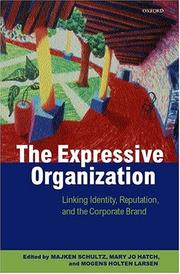 Cover of: The Expressive Organization: Linking Identity, Reputation, and the Corporate Brand