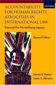 Cover of: Accountability for human rights atrocities in international law: beyond the Nuremberg legacy