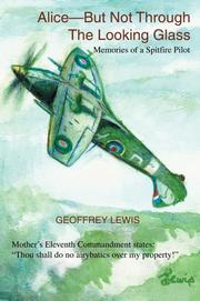 Cover of: Alice-But Not Through The Looking Glass: Memories of a Spitfire Pilot