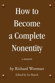 Cover of: How to Become a Complete Nonentity: a memoir