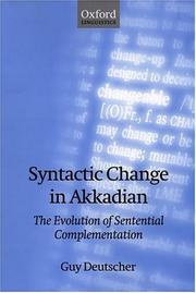 Cover of: Syntactic Change in Akkadian, the evolution of sentential complementation