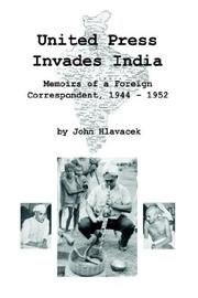 Cover of: United Press Invades India: Memoirs of a Foreign Correspondent, 19441952